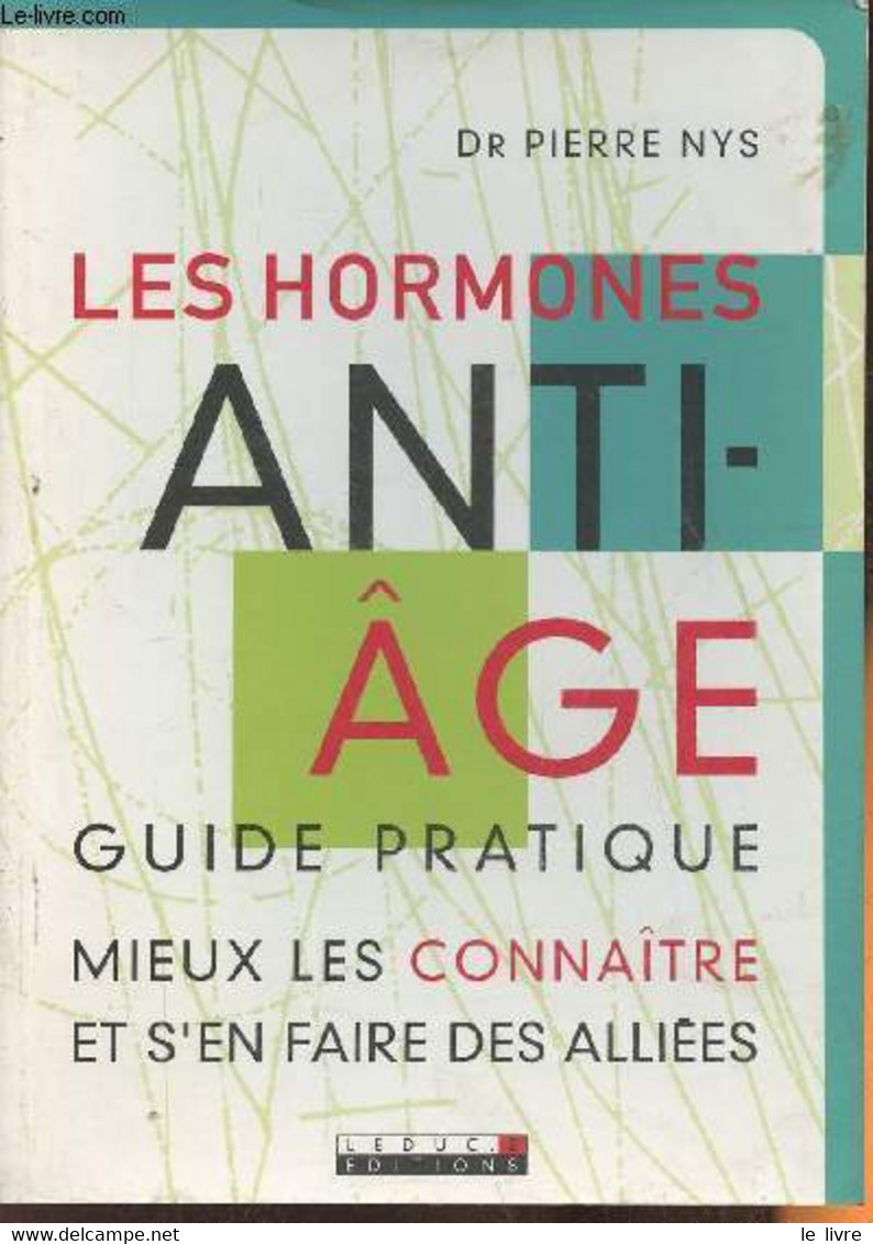 Les Hormones Anti-âge- Guide Pratique - Dr Nys Pierre - 2004 - Books