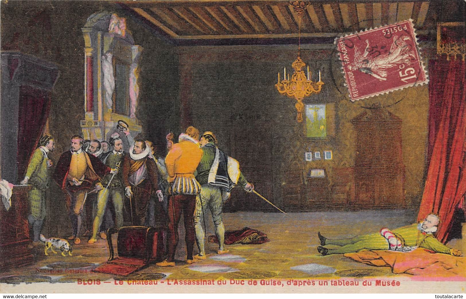 CPA 41 BLOIS LE CHATEAU L'ASSASSINAT DU DUC DE GUISE - Blois