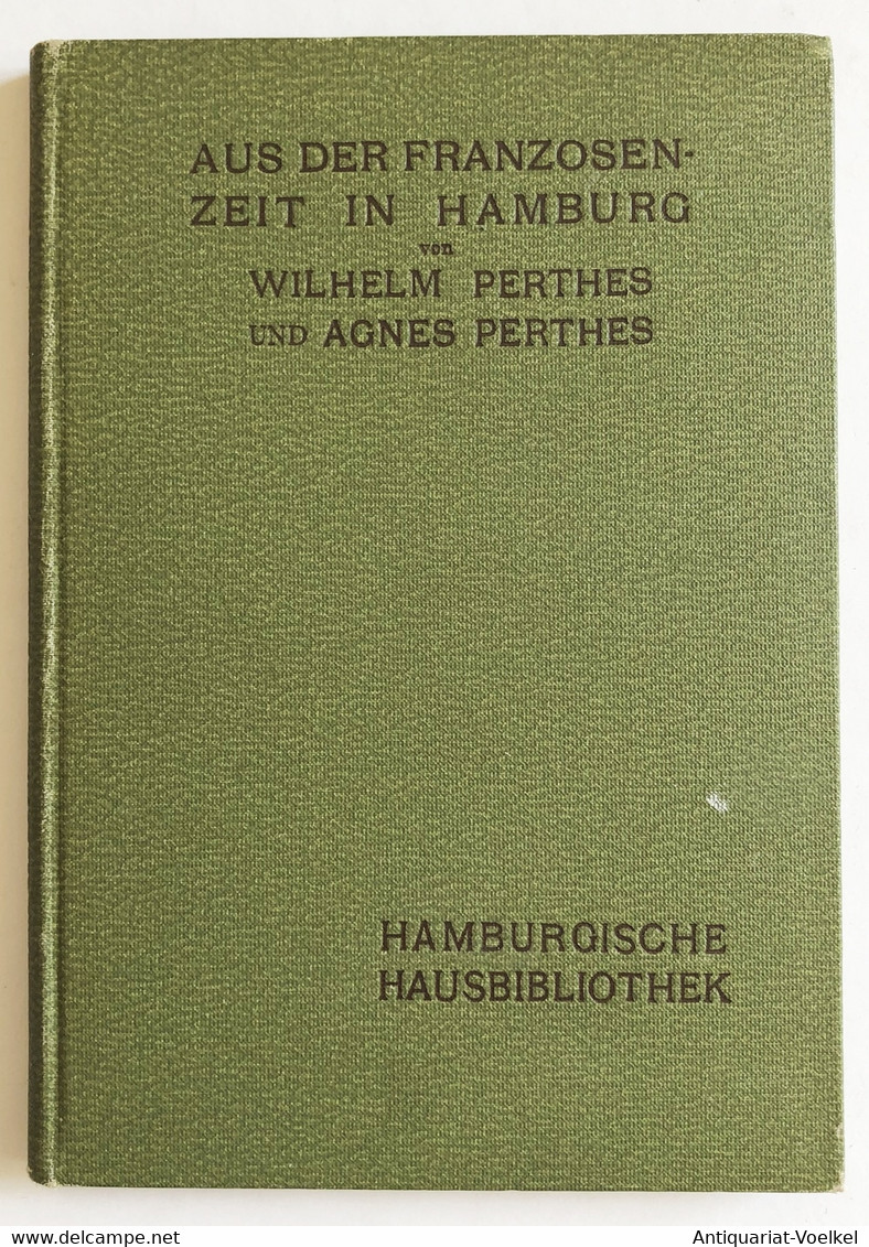 Aus Der Franzosen Zeit In Hamburg. Hamburgische Hausbibliothek. - Maps Of The World