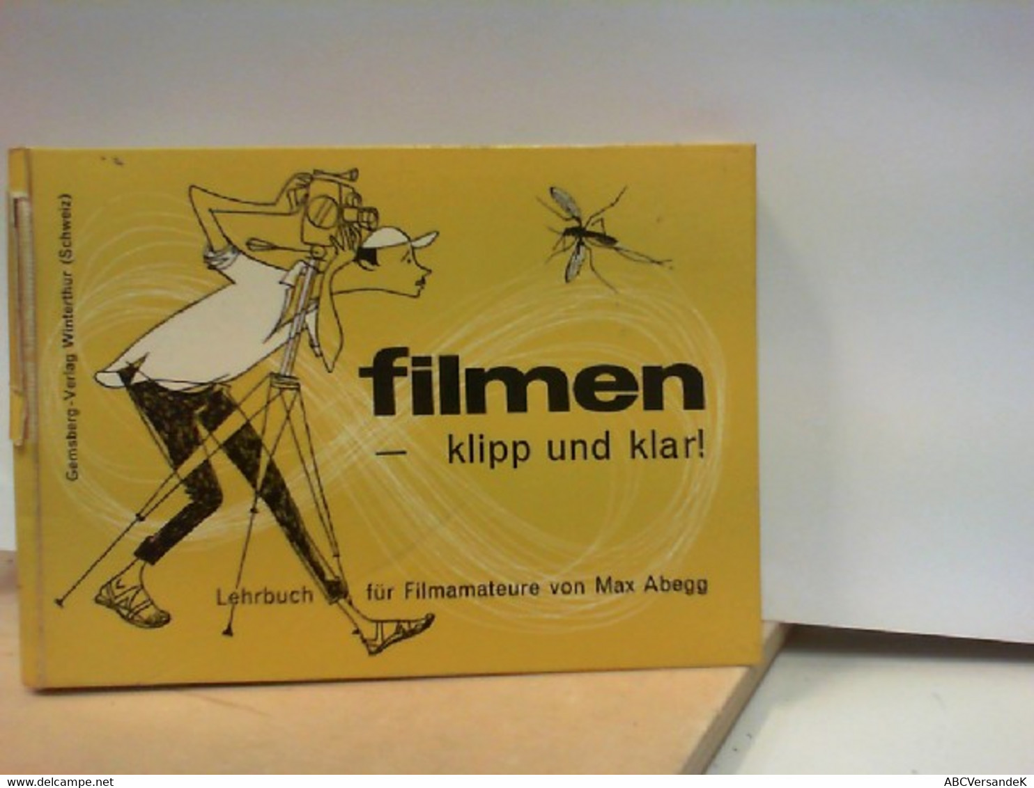 FILMEN - Klipp Und Klar! Lehrbuch Für Filmamateure - Cine