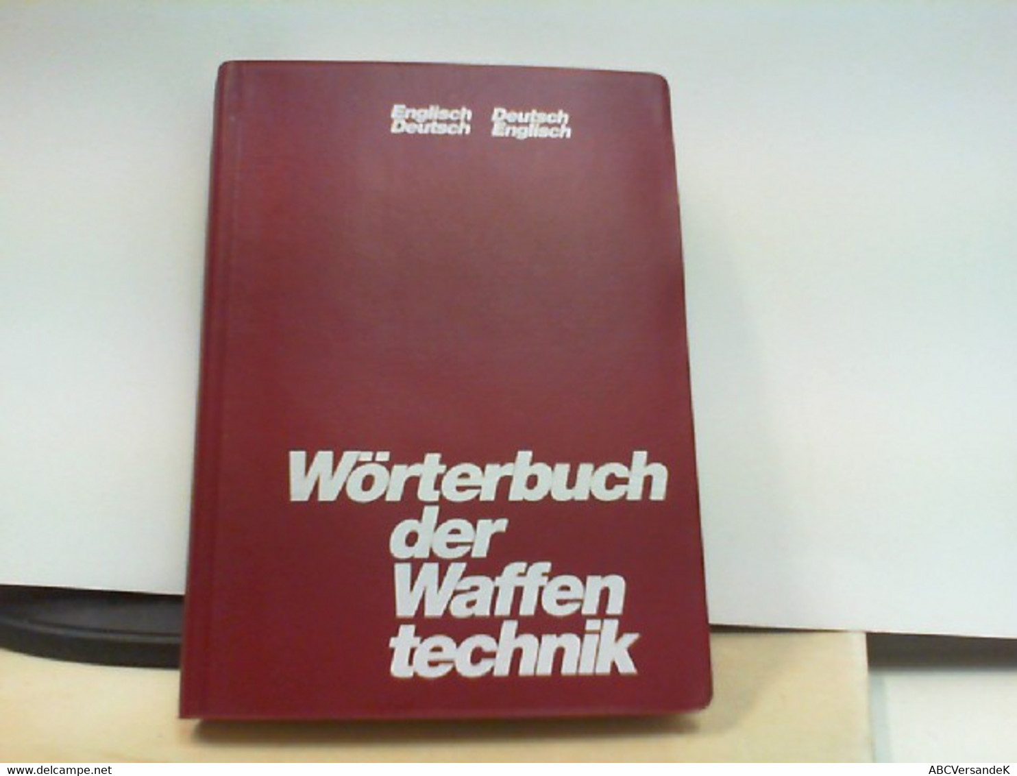 Wörterbuch Der Waffentechnik. Englisch - Deutsch, Deutsch - Englisch. 2. Auflage. - Lexika