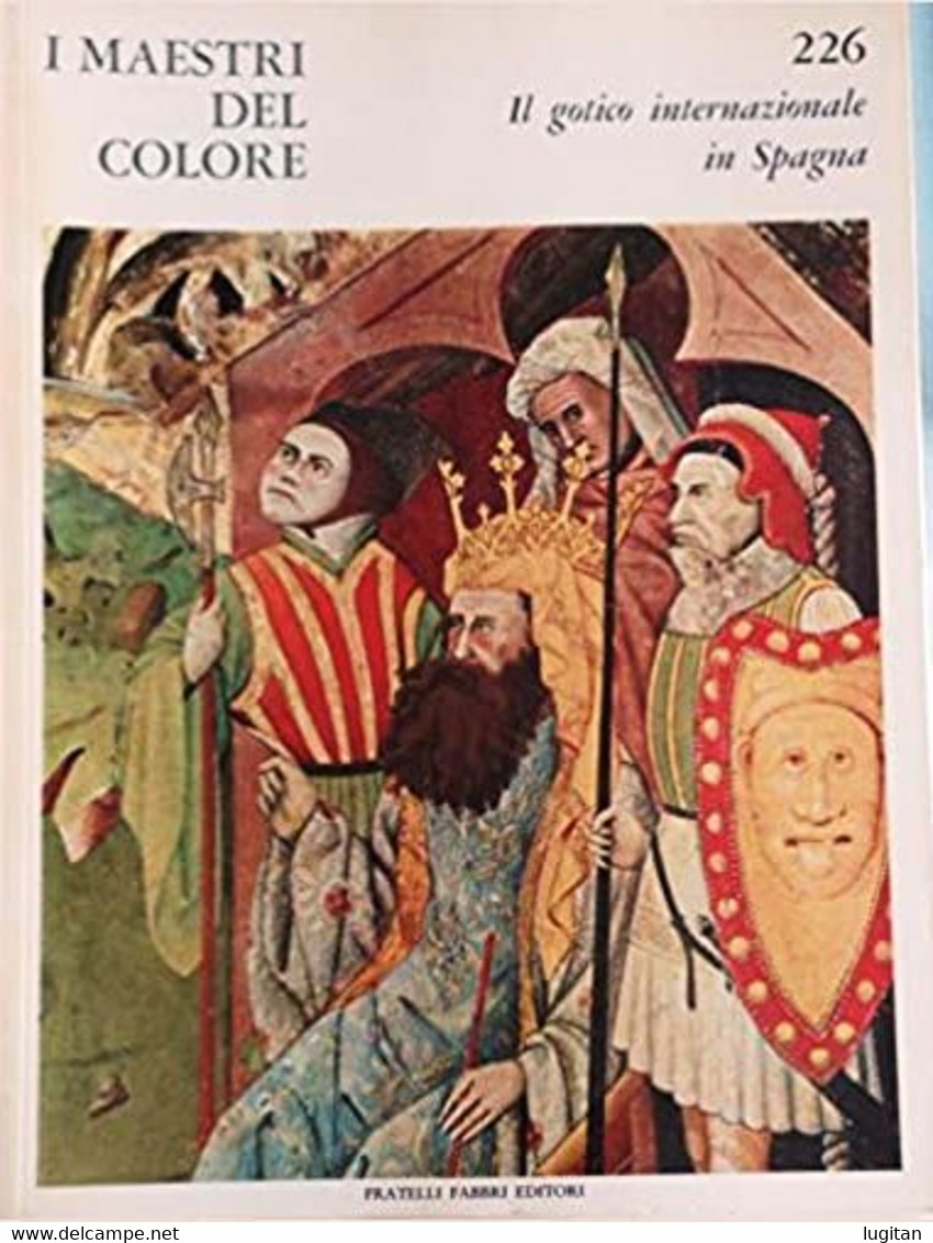 I MAESTRI DEL COLORE IL GOTICO INTERNAZIONALE IN SPAGNA - FRATELLI FABBRI EDITORE - Arte, Architettura