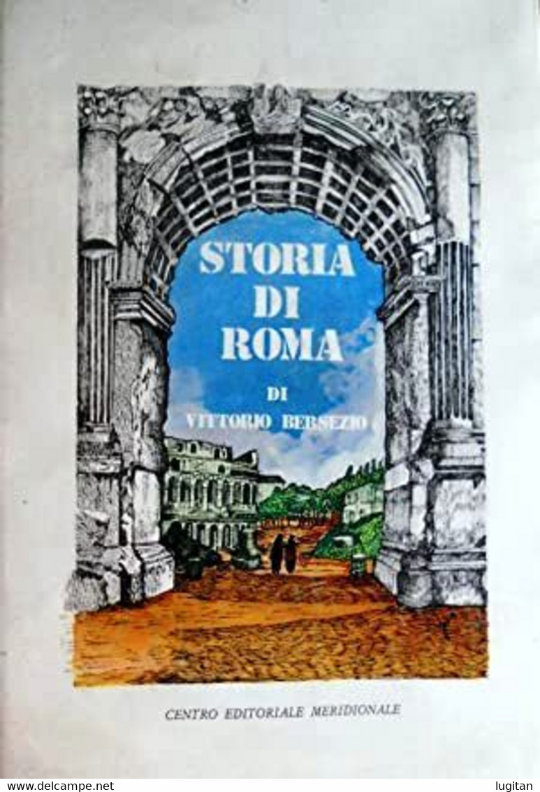 STORIA DI ROMA VITTORIO BERSEZIO - CENTRO EDITORIALE MERIDIONALE - Arts, Architecture