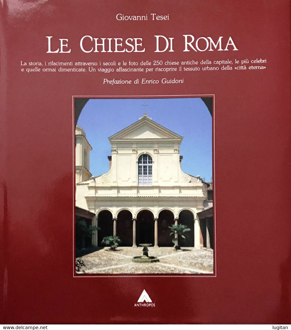 LE CHIESE DI ROMA GIOVANNI TESEI - PREFAZIONE DI ENRICO GUIDONI - Arte, Architettura