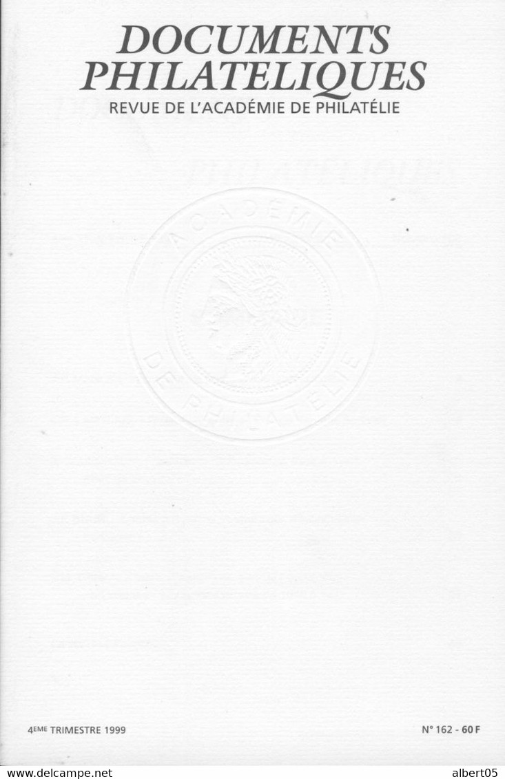 Revue De L'Académie De Philatélie - Documents Philatéliques N° 162 - Avec Sommaire - Philatélie Et Histoire Postale