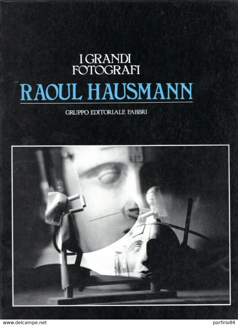 I GRANDI FOTOGRAFI - RAOUL HAUSMANN - GRUPPO EDITORIALE FABBRI 1982 - Fotografía