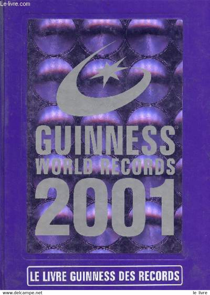 Guiness Wold Records - Le Livre Des Guiness Records - Collectif - 2001 - Encyclopédies