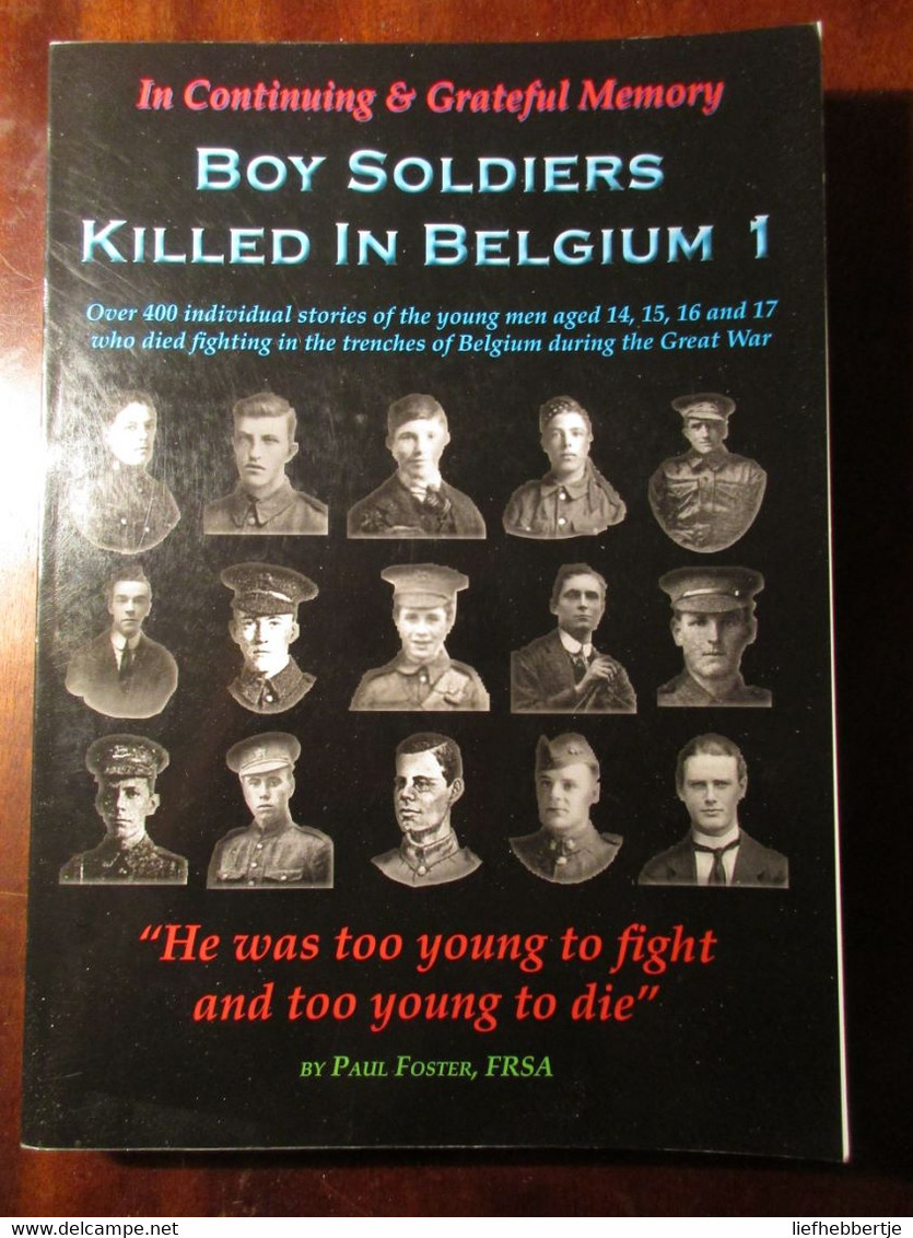 Boy Soldiers Killed In Belgium 1 - Over 400 Individual Stories Of The Young 14,15, 16 An 17 ...  -  1914-1918 - Guerra 1914-18