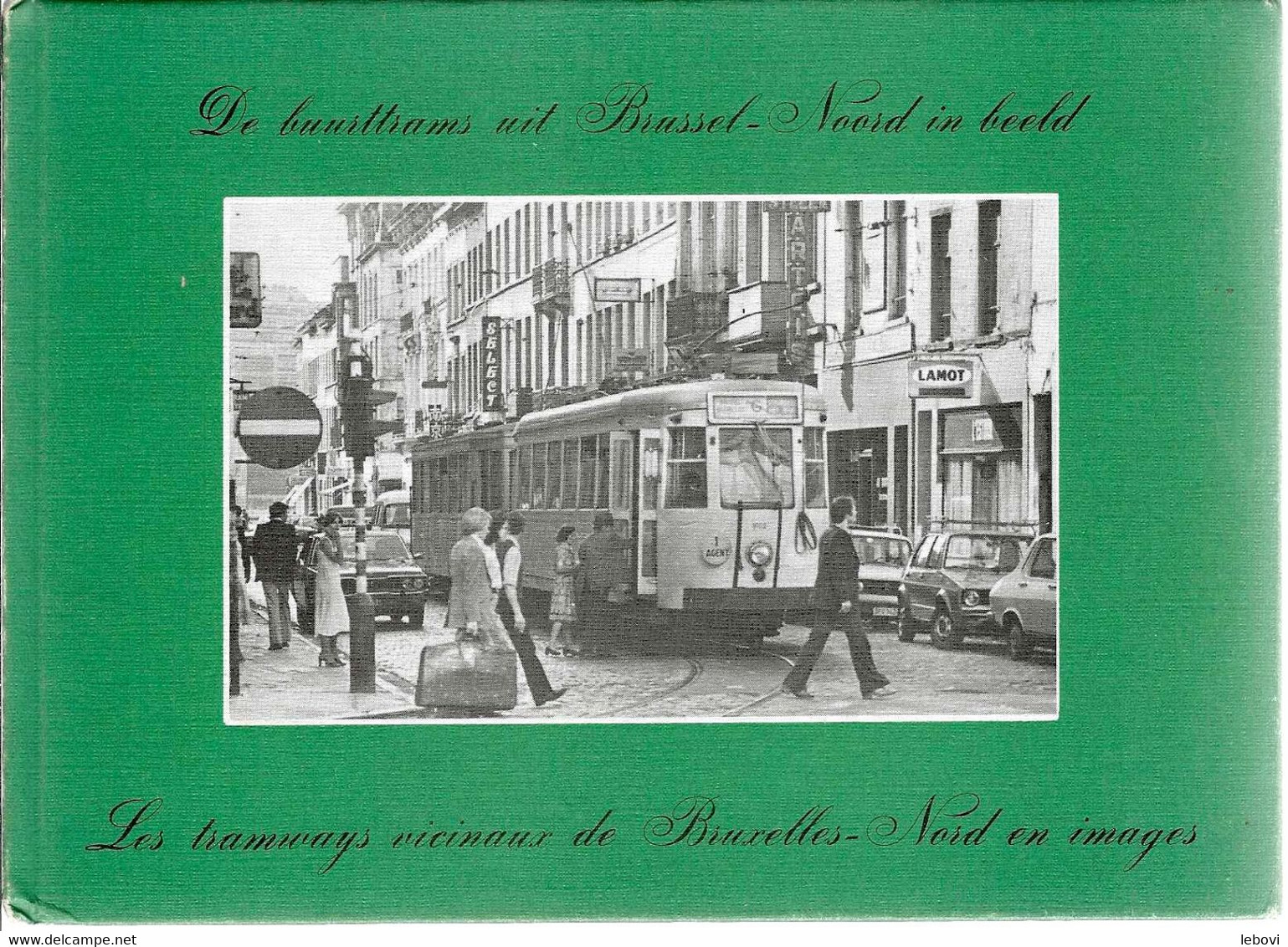 : « Les Tramways Vicinaux De BRUXELLES-NORD EN IMAGES » Ver ELST, A. – Ed. Europese Bibliotheek, Zaltbommel (Nl) 1953 - Transport Urbain En Surface