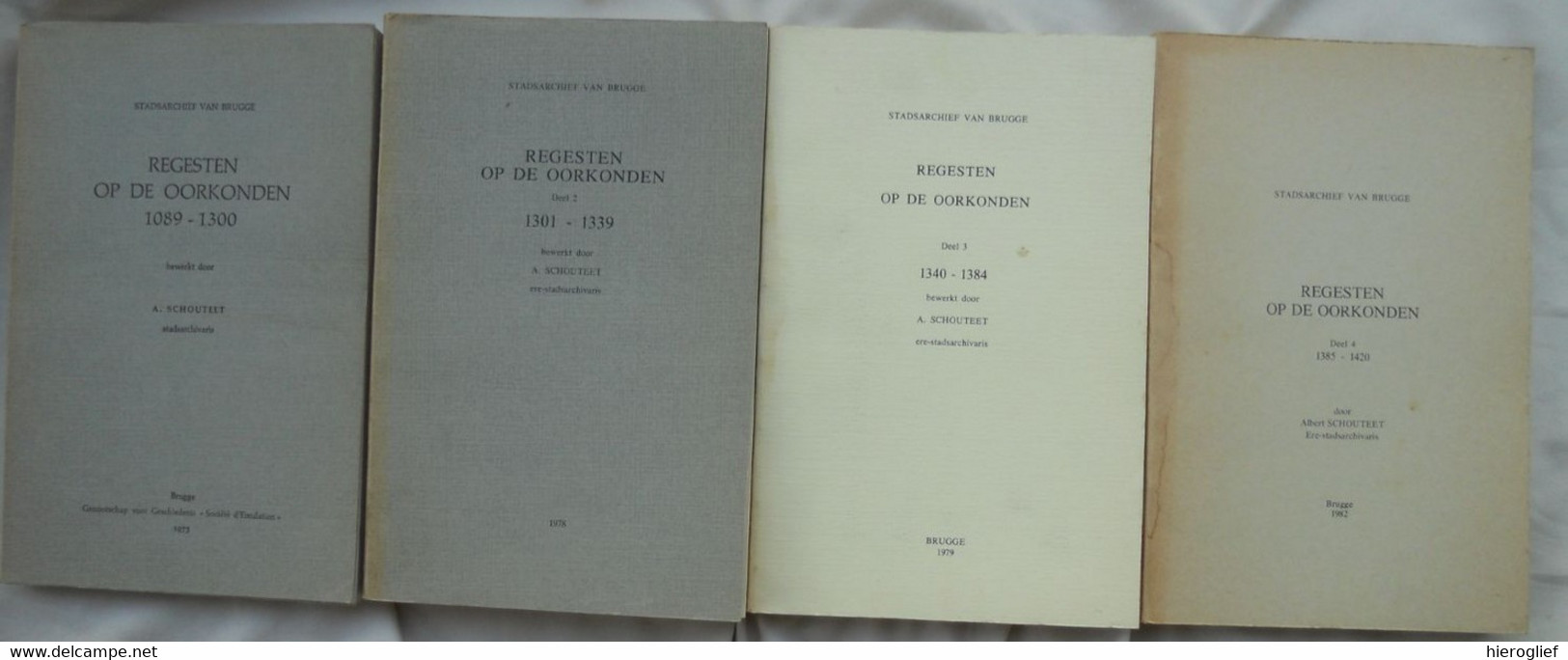 Stadsarchief BRUGGE - REGESTEN OP DE OORKONDEN 1089-1420 4 Delen Door Albert Schouteet Middeleeuwen - Belle-Arti
