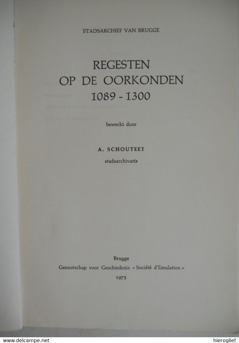 Stadsarchief BRUGGE - REGESTEN OP DE OORKONDEN 1089-1420 4 Delen Door Albert Schouteet Middeleeuwen - Beaux-Arts