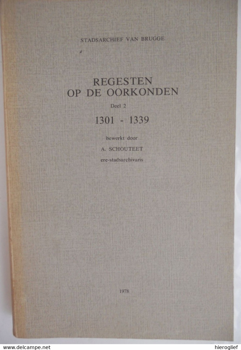 Stadsarchief BRUGGE - REGESTEN OP DE OORKONDEN 1089-1420 4 delen door Albert Schouteet middeleeuwen