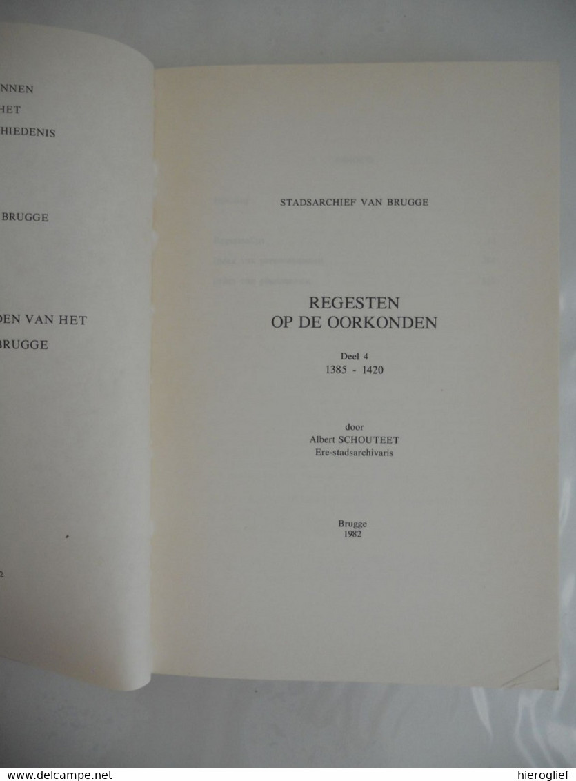 Stadsarchief BRUGGE - REGESTEN OP DE OORKONDEN 1089-1420 4 delen door Albert Schouteet middeleeuwen