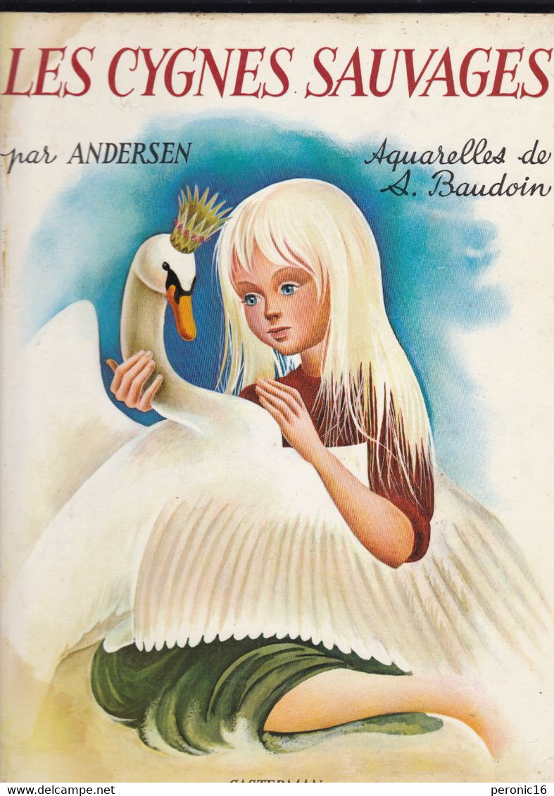 Andersen, Les Cygnes Sauvages, L Intrépide Soldat De Plomb, Illustrations De Simone Baudoin, Casterman, 1961 - Casterman