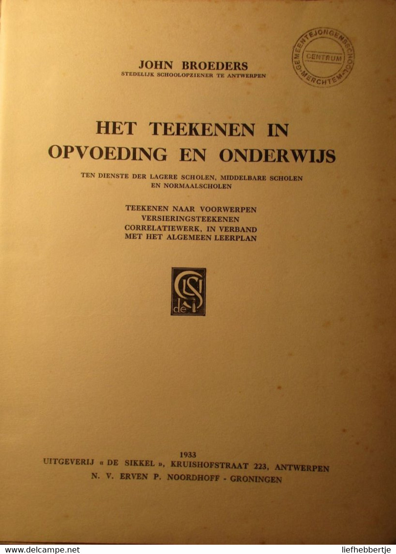 Het Teekenen In Opvoeding En Onderwijs - J. Broeders - 1933 - Handboek Tekenen / Tekenkunst Onderwijs - Prácticos