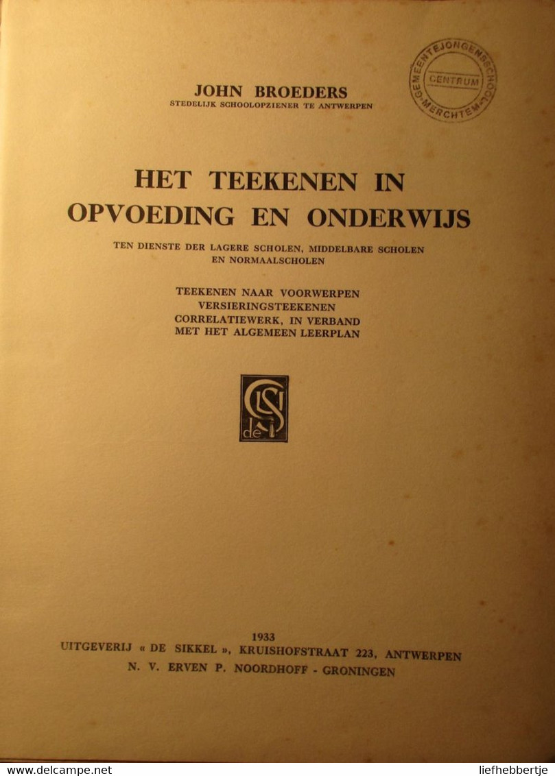 Het Teekenen In Opvoeding En Onderwijs - J. Broeders - 1933 - Handboek Tekenen / Tekenkunst Onderwijs - Sachbücher