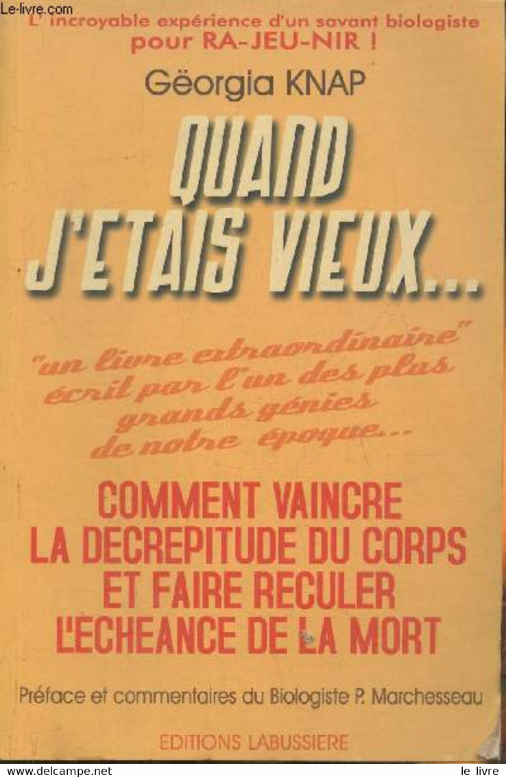 Quand J'était Vieux... Pour Vaincre La Décrépitude Du Corps Et Du Visage Et Reculer L'échéance De La Mort (Comment Deven - Livres