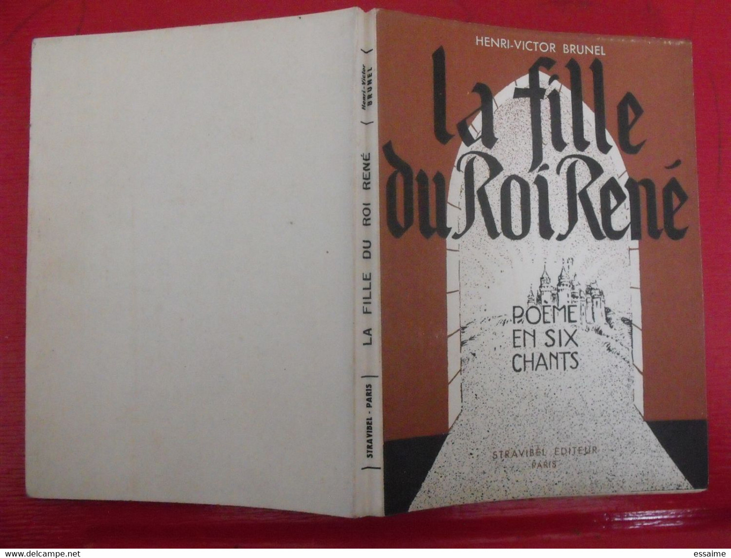 La Fille Du Roi René. Henri-Victor Brunel. Poésie. Poème En Six Chants. Strabivel 1954 Numéroté. Dédicace. Autographe - Autores Franceses