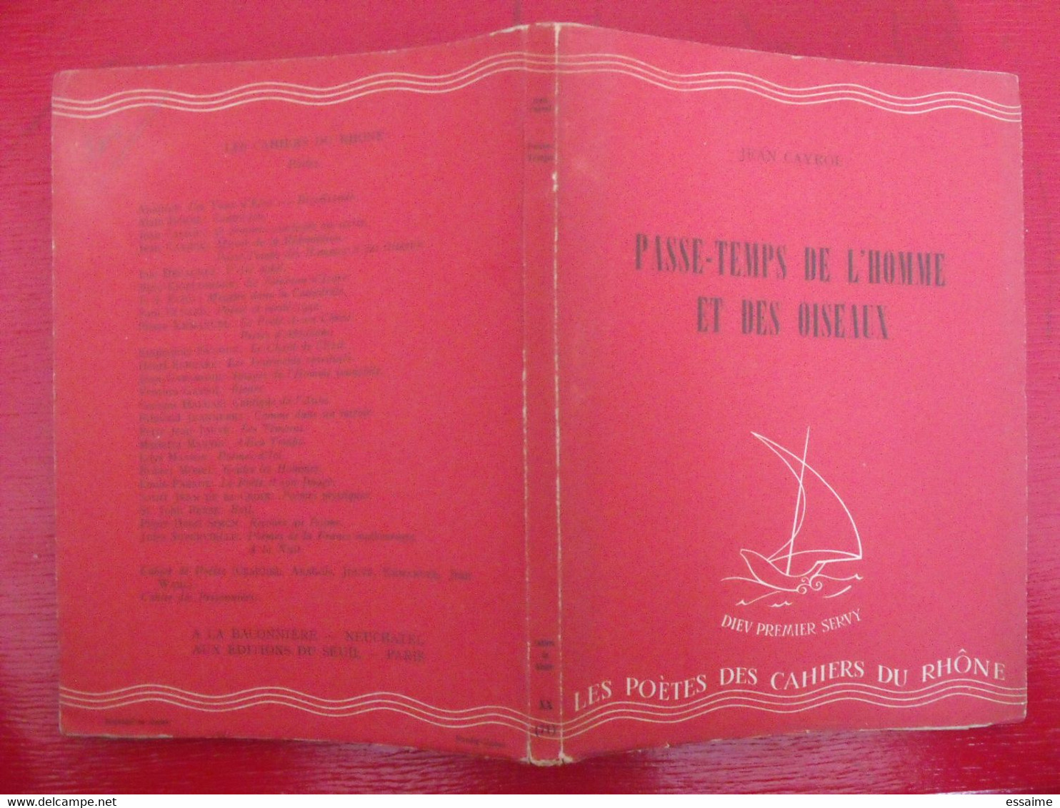 Passe-temps De L'homme Et Des Oiseaux. Jean Cayrol. Cahiers Du Rhône 1947. Numéroté. - Auteurs Français