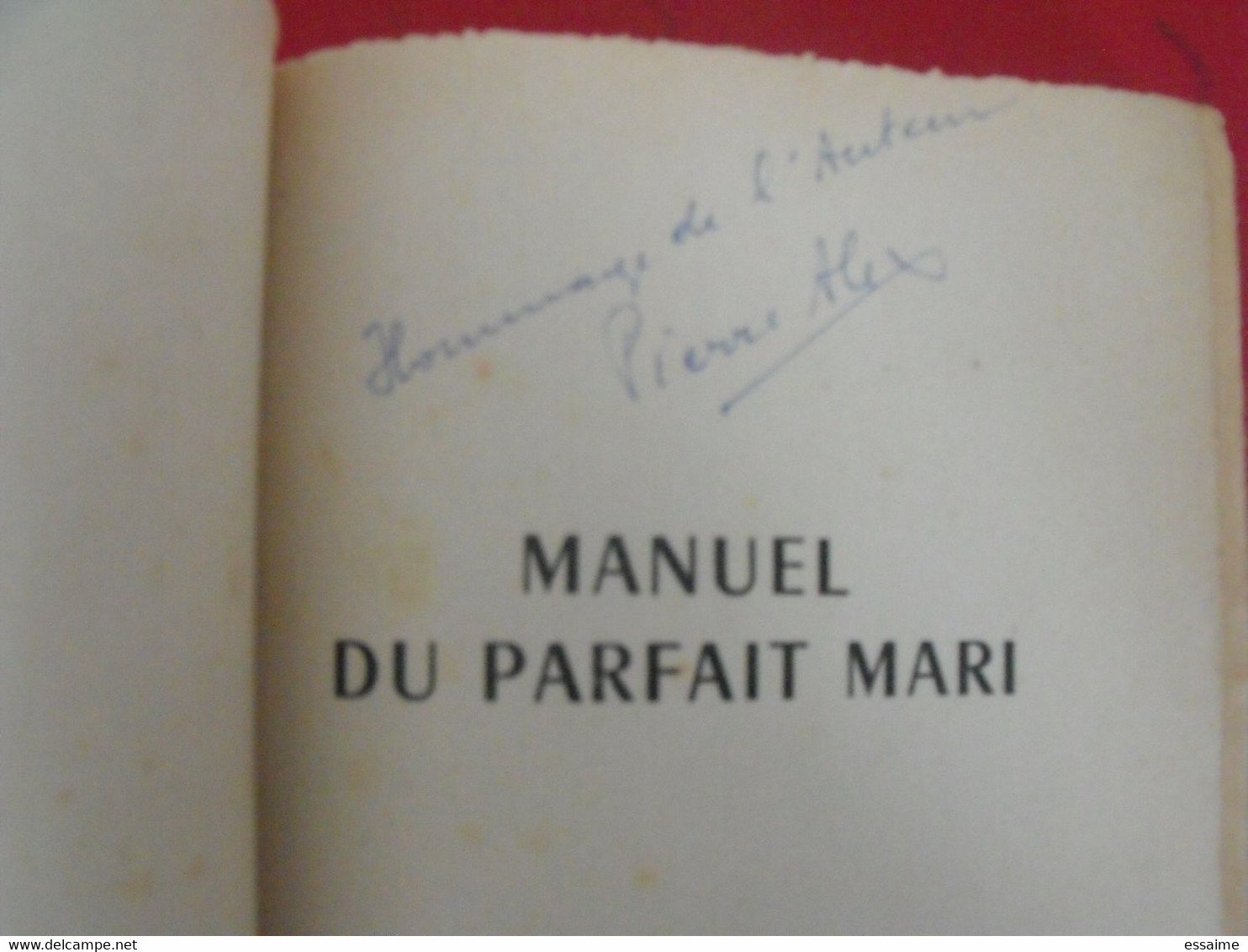 Manuel Du Parfait Mari. Pierre Alex. éditions Du Scorpion. 1959. Humour. Dédicace De L'auteur. Autographe - Humour