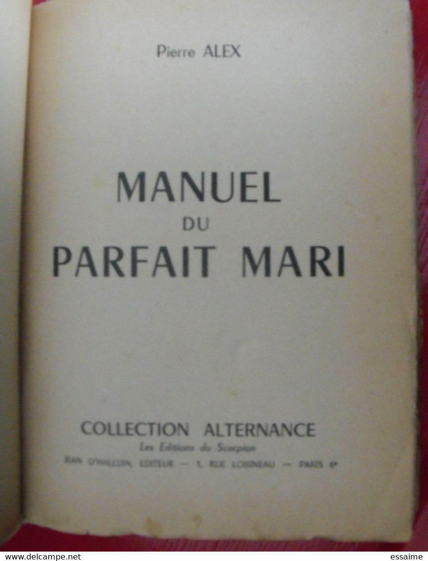 Manuel Du Parfait Mari. Pierre Alex. éditions Du Scorpion. 1959. Humour. Dédicace De L'auteur. Autographe - Humor