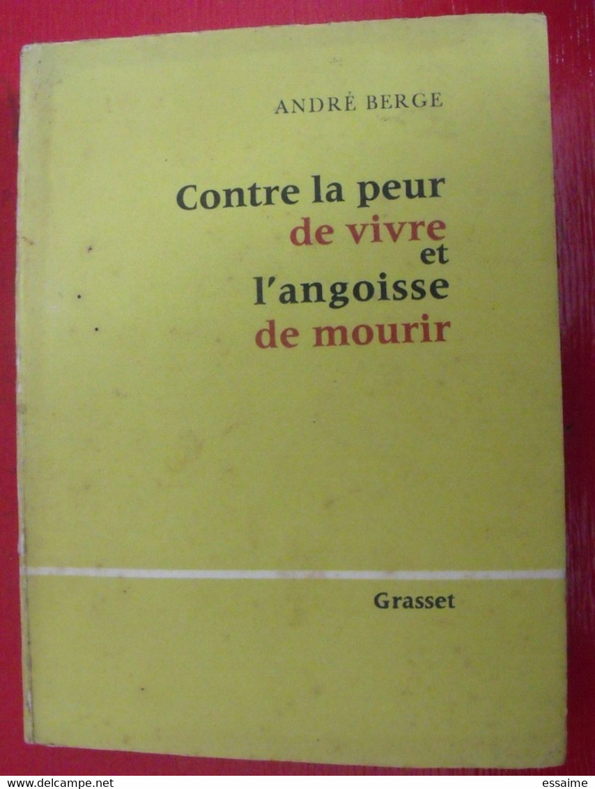 Contre La Peur De Vivre Et L'angoisse De Mourir. André Berge. Grasset 1963. Dédicace, Autographe - Livres Dédicacés