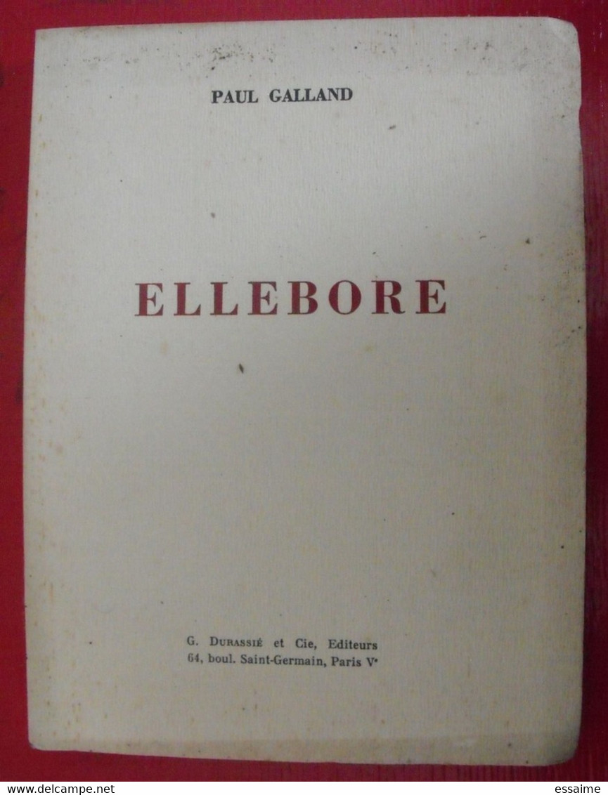 Ellebore. Paul Galland. Poésie. Durassié 1957. Dédicace De L'auteur. Autographe - Livres Dédicacés