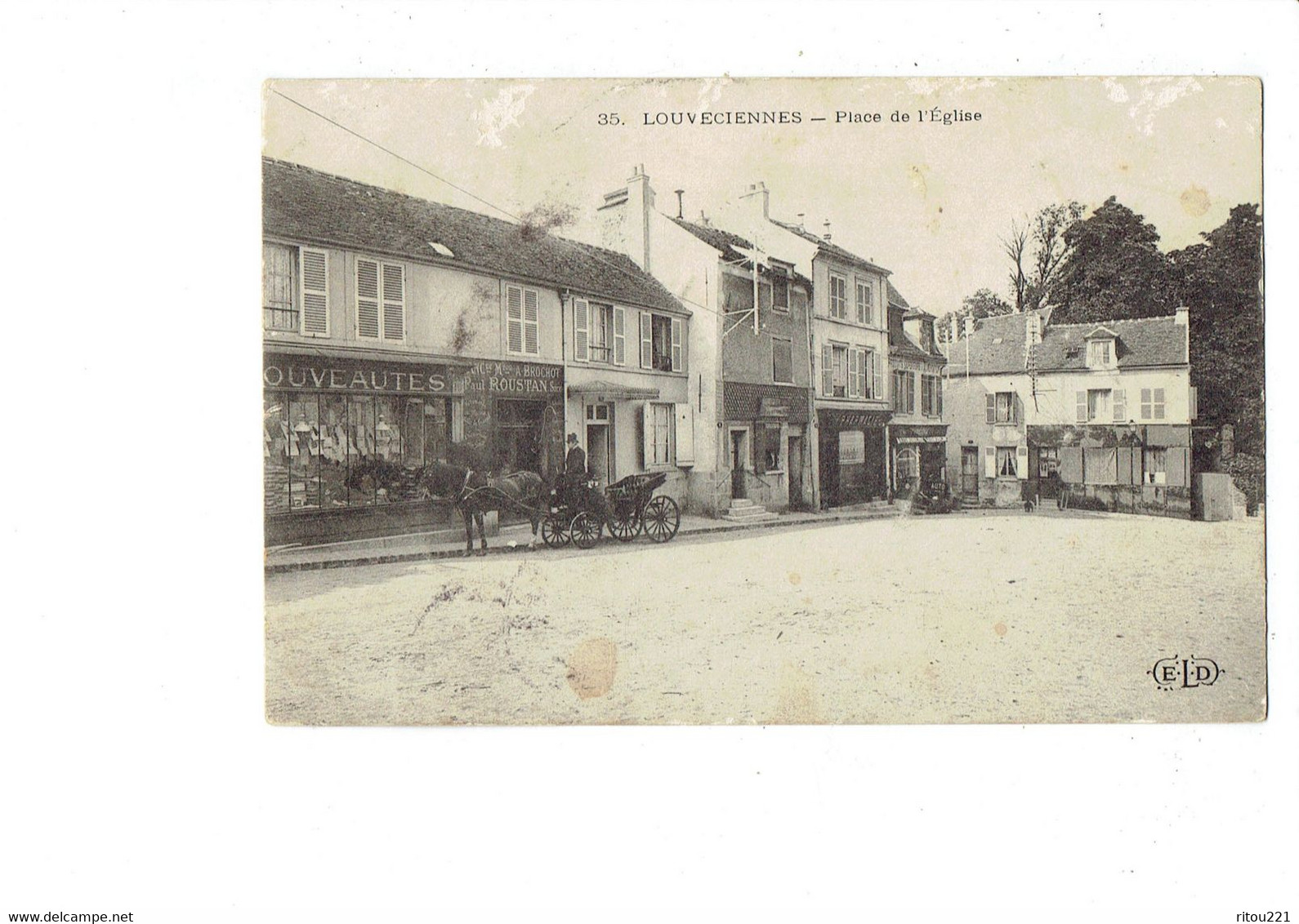 CPA - 78 - LOUVECIENNES - PLACE De L'église - Animation Cheval Calèche Cocher Magasin ROUSTAN - E.L.D. 35 - 1907 - Louveciennes