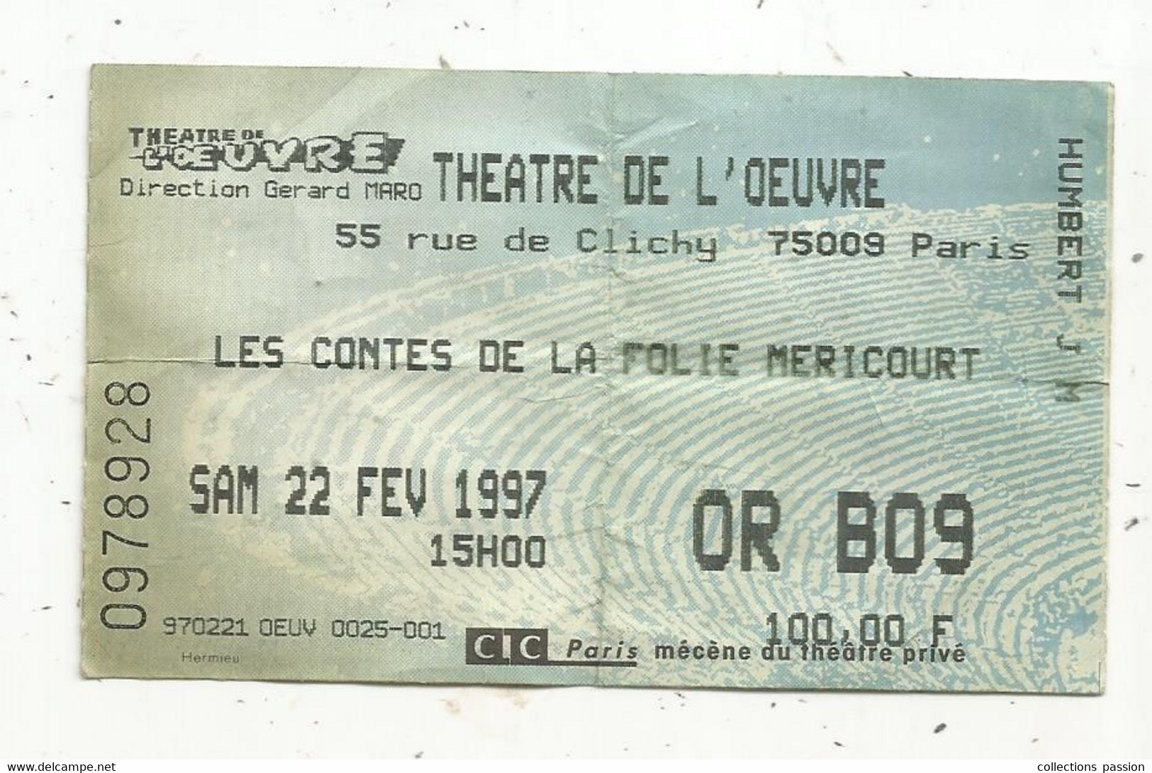 JC, Ticket D'entrée , Spectacle , THEATRE DE L'OEUVRE, PARIS,1997, Les Contes De La Folie Mericourt , 100 F - Eintrittskarten