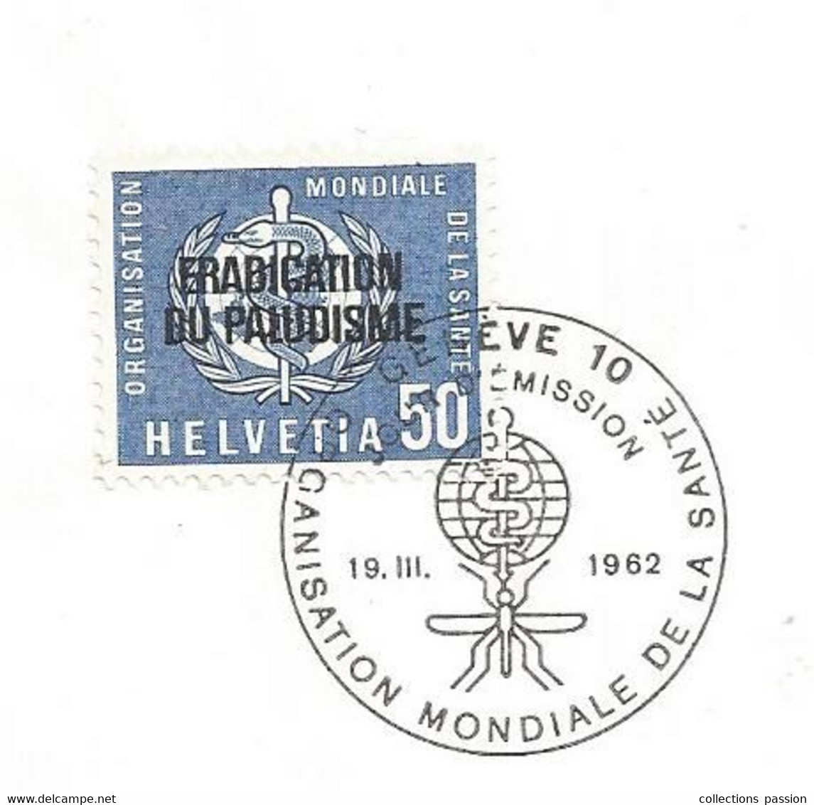 FDC , Premier Jour , Suisse , GENEVE 10 , Organisation Mondiale De La Santé ,1962 , Eradication Du Paludisme ,PTT - FDC