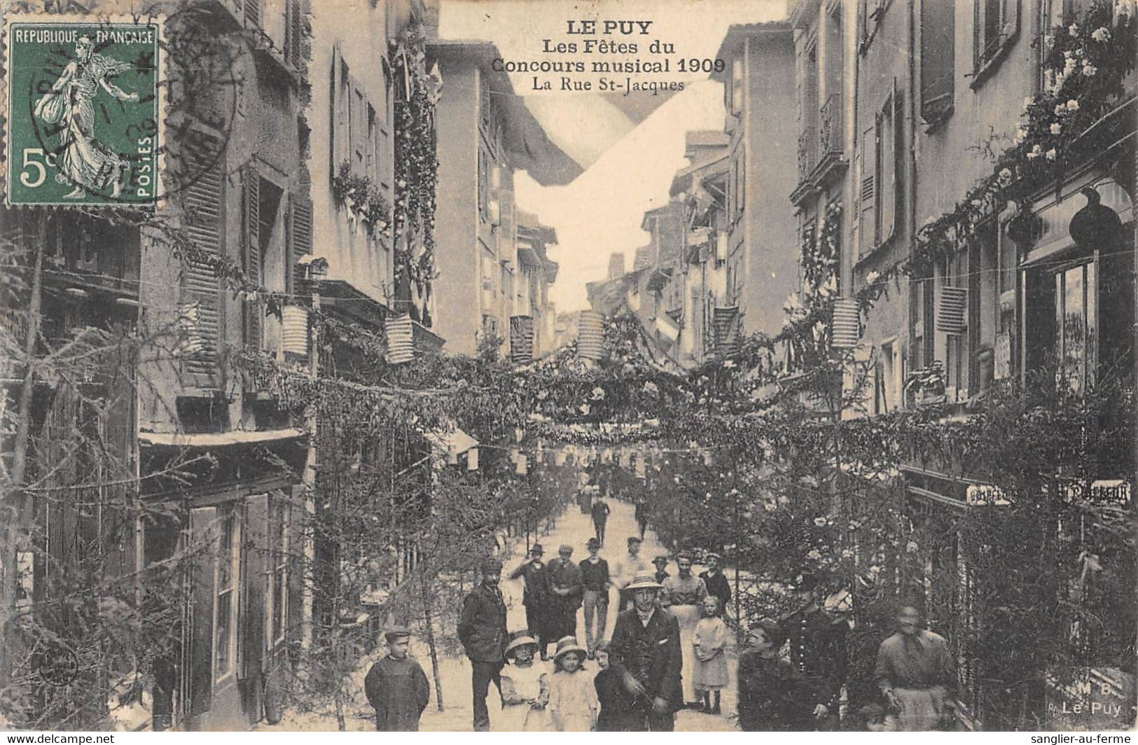 CPA 43 LE PUY EN VELAY LES FETES DU CONCOURS MUSICAL 1909 LA RUE SAINT JACQUES - Le Puy En Velay