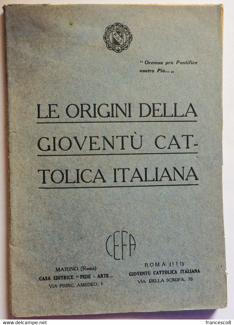 1927 LE ORIGINI DELLA GIOVENTÙ CATTOLICA ITALIANA - Religión