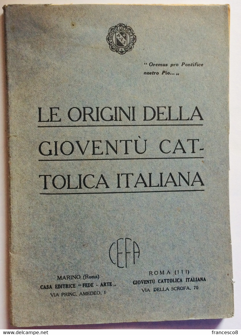 1927 LE ORIGINI DELLA GIOVENTÙ CATTOLICA ITALIANA - Religione