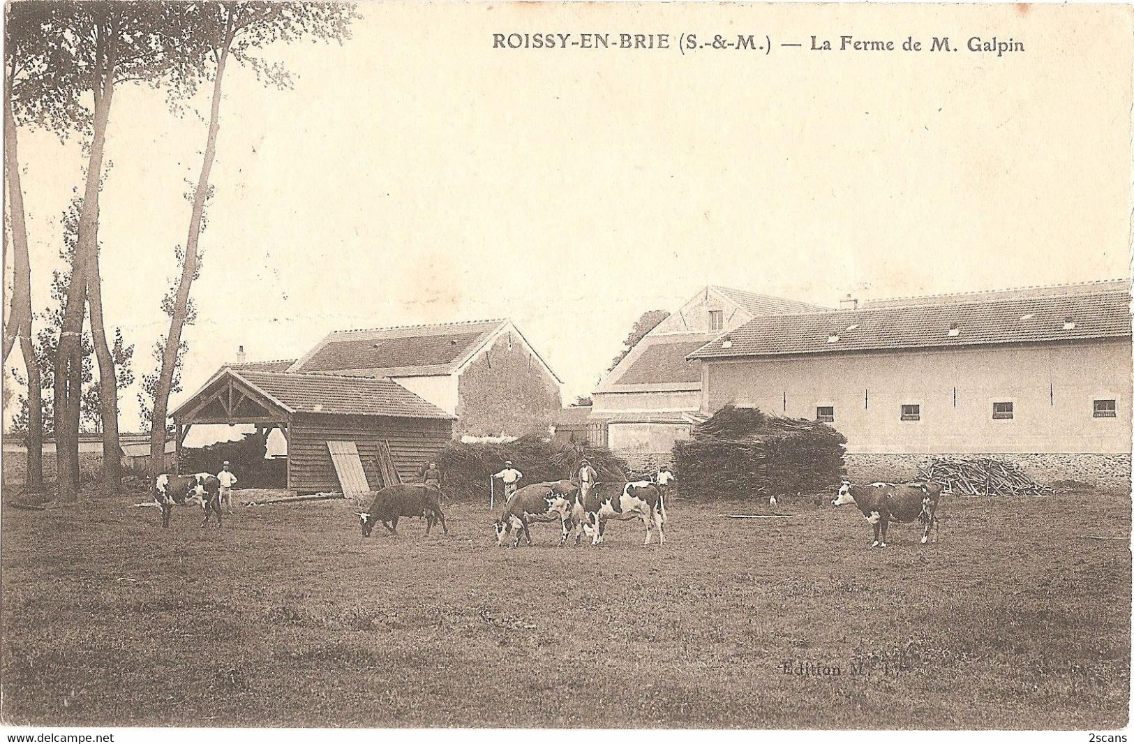 Dépt 77 - ROISSY-EN-BRIE - La Ferme De M. Galpin - (environs D'Ozoir-la-Ferrière) - Édition M. L. - Voir ÉTAT : Pli - Roissy En Brie