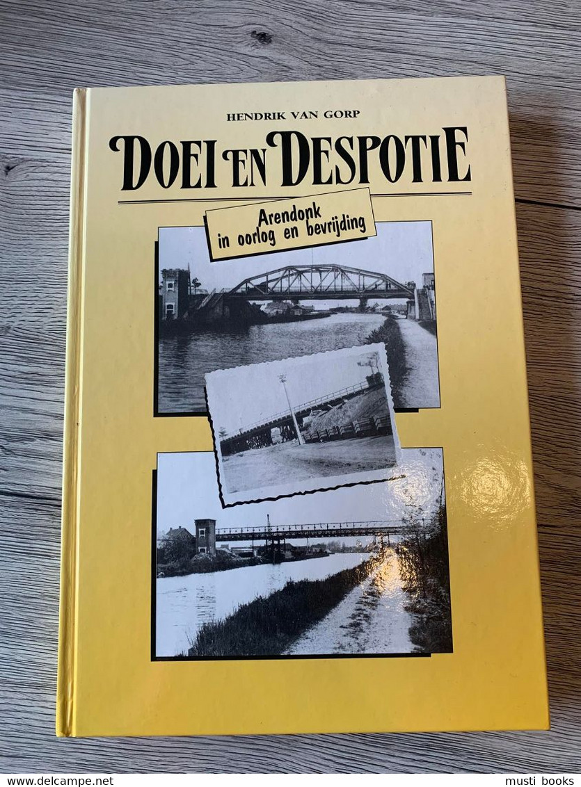 (1939-1945 ARENDONK) Doei En Despotie. Arendonk In Oorlog En Bevrijding. - Guerre 1939-45