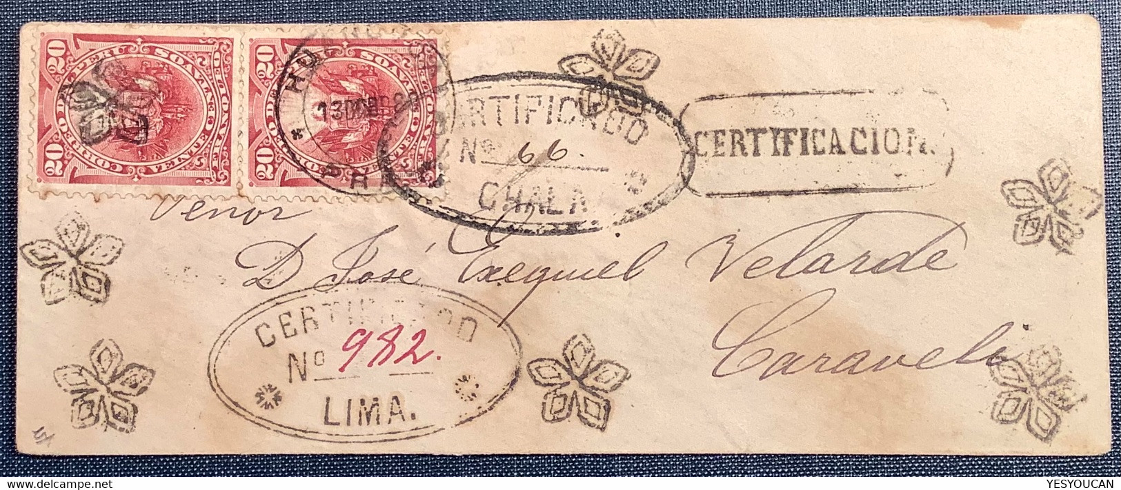 VERY RARE "CERTIFICADO CHALA" 1880 Registered Cover FLOWER H.s>Caraveli Via Huancavelica (Peru Perou 1874 Lettre Fleur - Peru