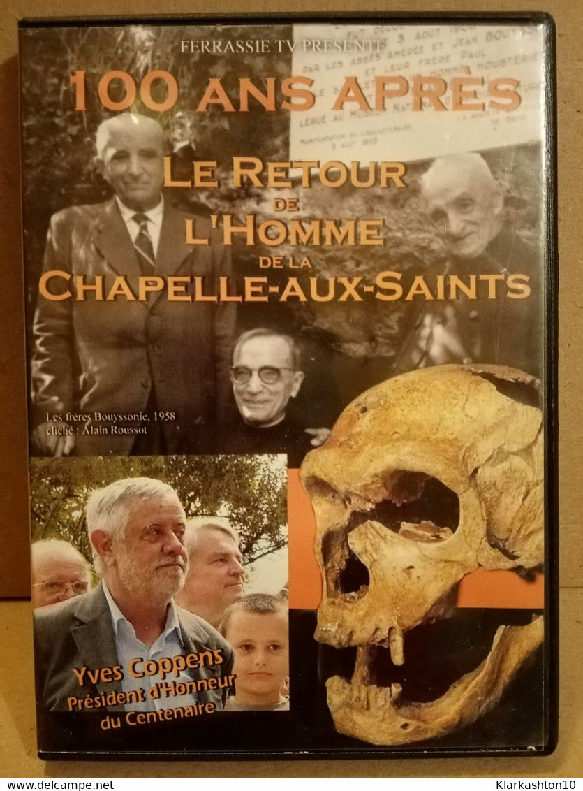 DVD 100 Ans Après - Le Retour De L'homme De La Chapelle-aux-Saints/ DVD - Altri & Non Classificati