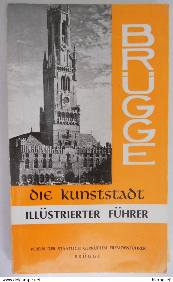 BRÜGGE Die Kunststadt - Illüstrierter Führer 1969 Gidsenbond Architectuur Kunst Musea Brugge - Belgio & Lussemburgo