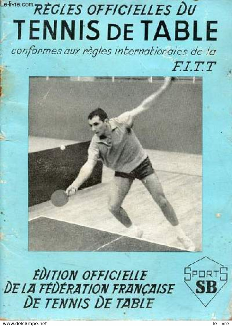 Règles Officielles Du Tennis De Table Conforme Aux Règles Internationales De La F.I.T.T. - Seule édition Autorisée. - Co - Libri