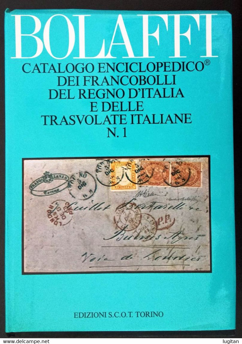 BOLAFFI CATALOGO ENCICLOPEDICO DEL REGNO D'ITALIA E DELLE TRASVOLATE ITALIANE N.1 - 392 PAG B/N - Altri & Non Classificati