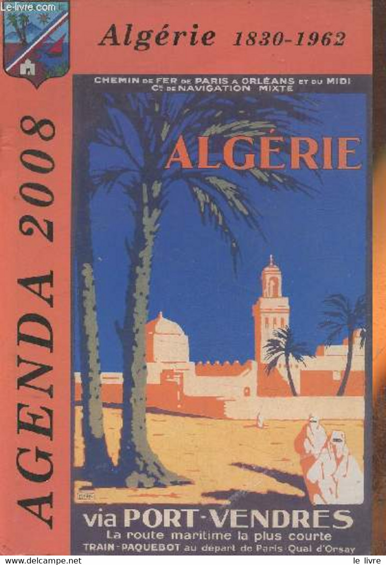 Algérie 1830-1962- Agenda 2008 - Gil Marie, Pleutin Bernard, Collectif - 2007 - Agendas Vierges