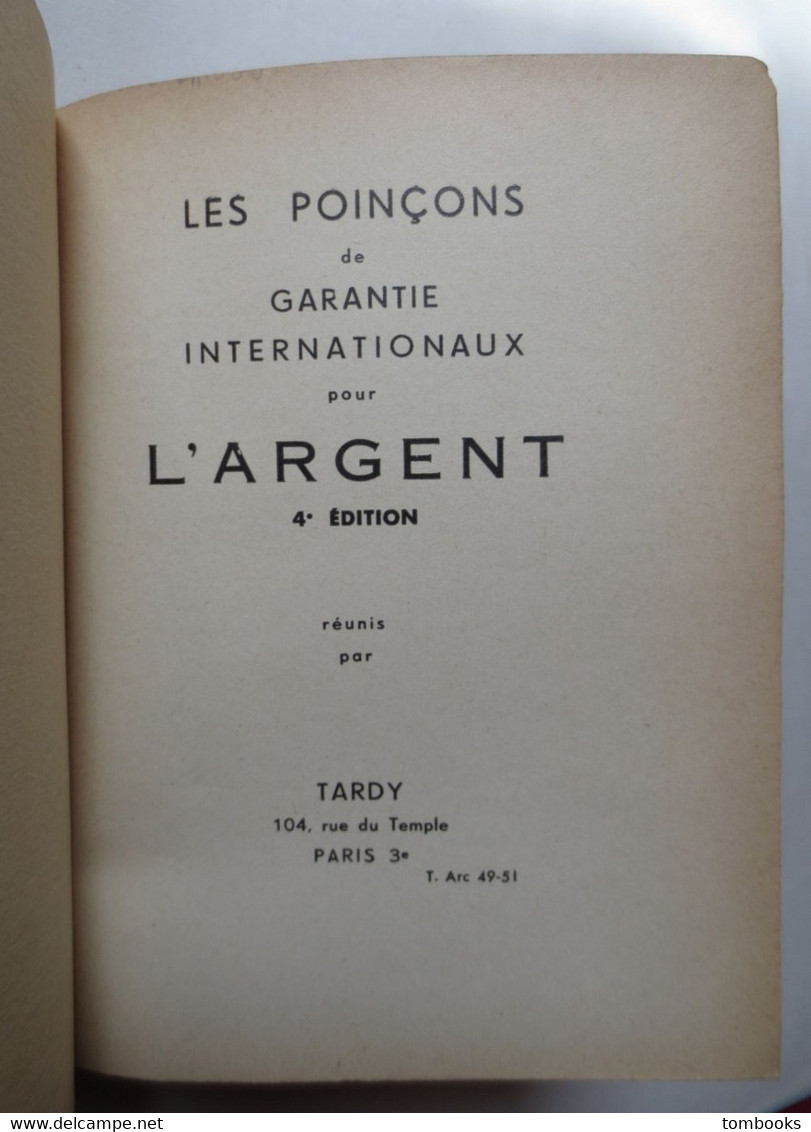 Les Poinçons De Garantie Internationaux Pour L'Argent Réunis Par Tardy - 4 Eme édition - 1951 - TBE - - Andere & Zonder Classificatie