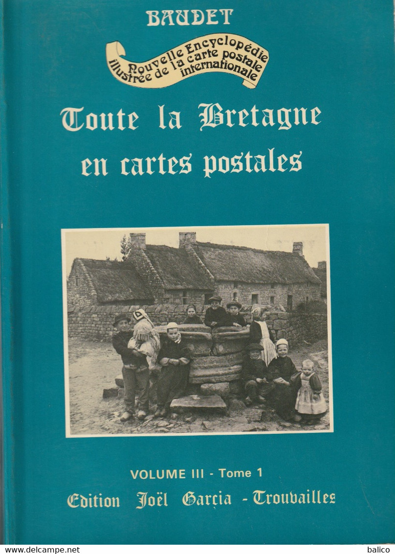 Argus De Cartes Postales Anciennes  "BAUDET" - Toute La BRETAGNE - Volume 3 - Tome 1 - 376 Pages - Books & Catalogues