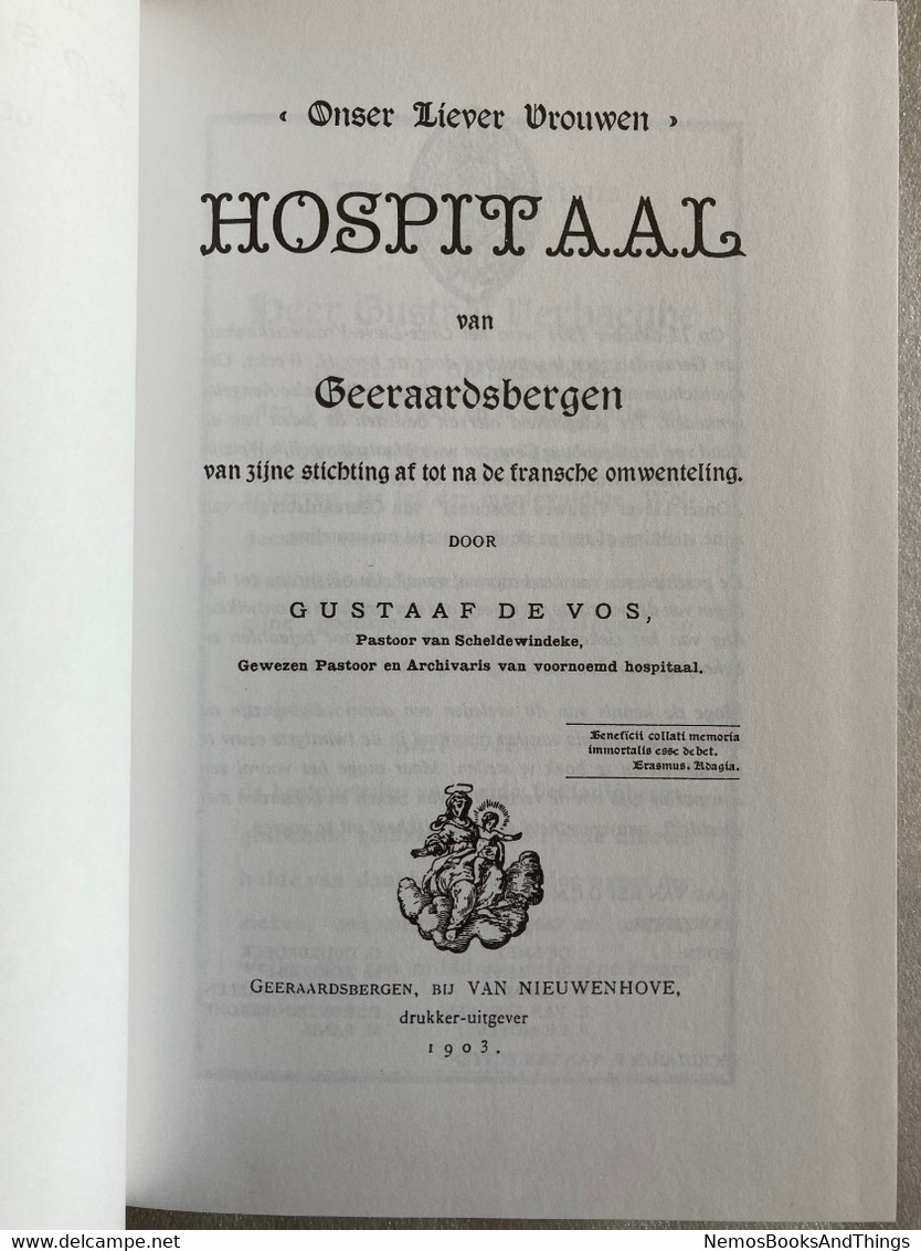 Onser Liever Vrouwen Hospitaal Van Geeraardsbergen Van Zijne Stichting Af Tot Na De Fransche Omwenteling  GERAARDSBERGEN - Geschichte