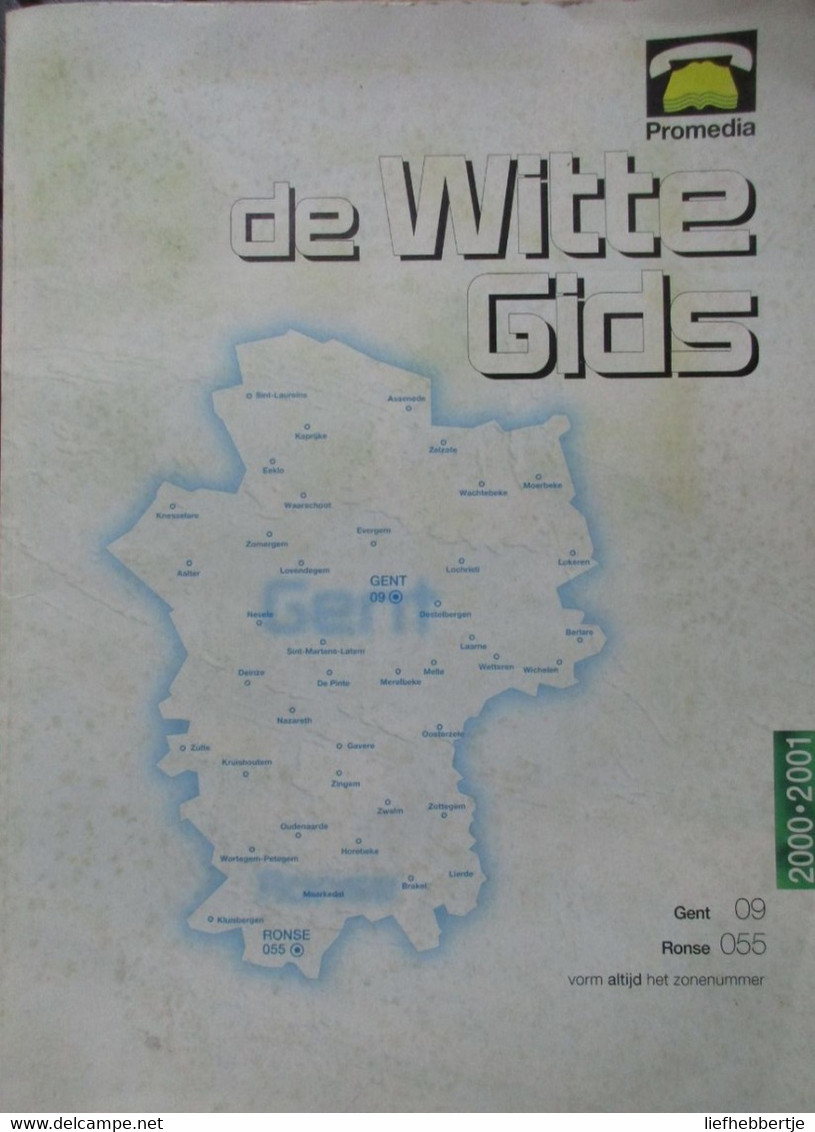 De Witte Gids - Gent + Ronse En Hun Deelgemeenten - Telefoongids 2000-2001 - Pratique