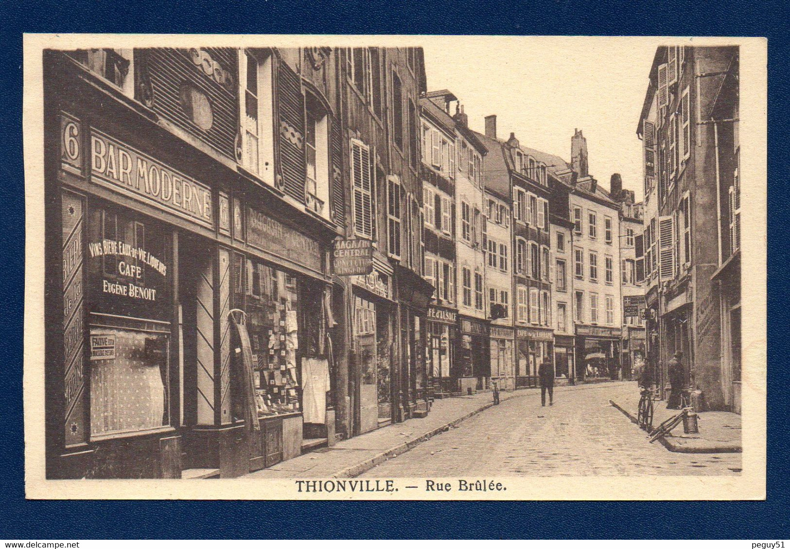 57. Thionville. Rue Brûlée. Café Eugène Benoit. Magasin Central Lingerie. Café D'Alsace- Restaurant-Café De Lorraine. - Thionville