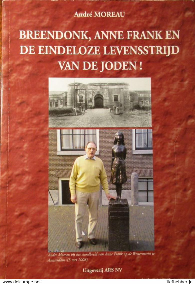 Breendonk, Anne Frank En De Eindeloze Levensstrijd Van De Joden - Door A. Moreau - Jodenvervolging - Oorlog 1939-45