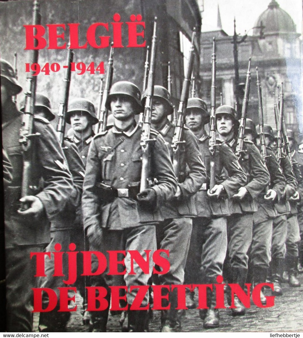 België 1940-1944  Tijdens De Bezetting -    WO II - Guerra 1939-45