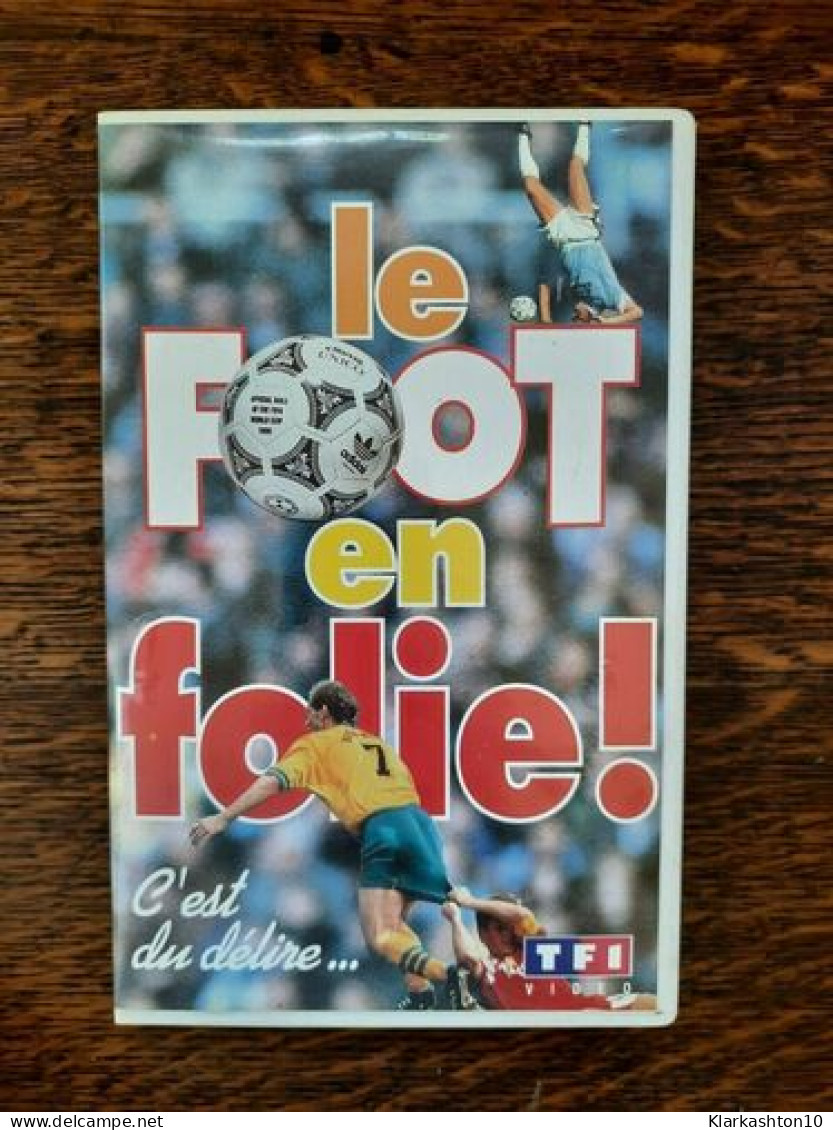 Cassette Vidéo - Le Foot En Folie ! C'est Du Délire - Autres & Non Classés