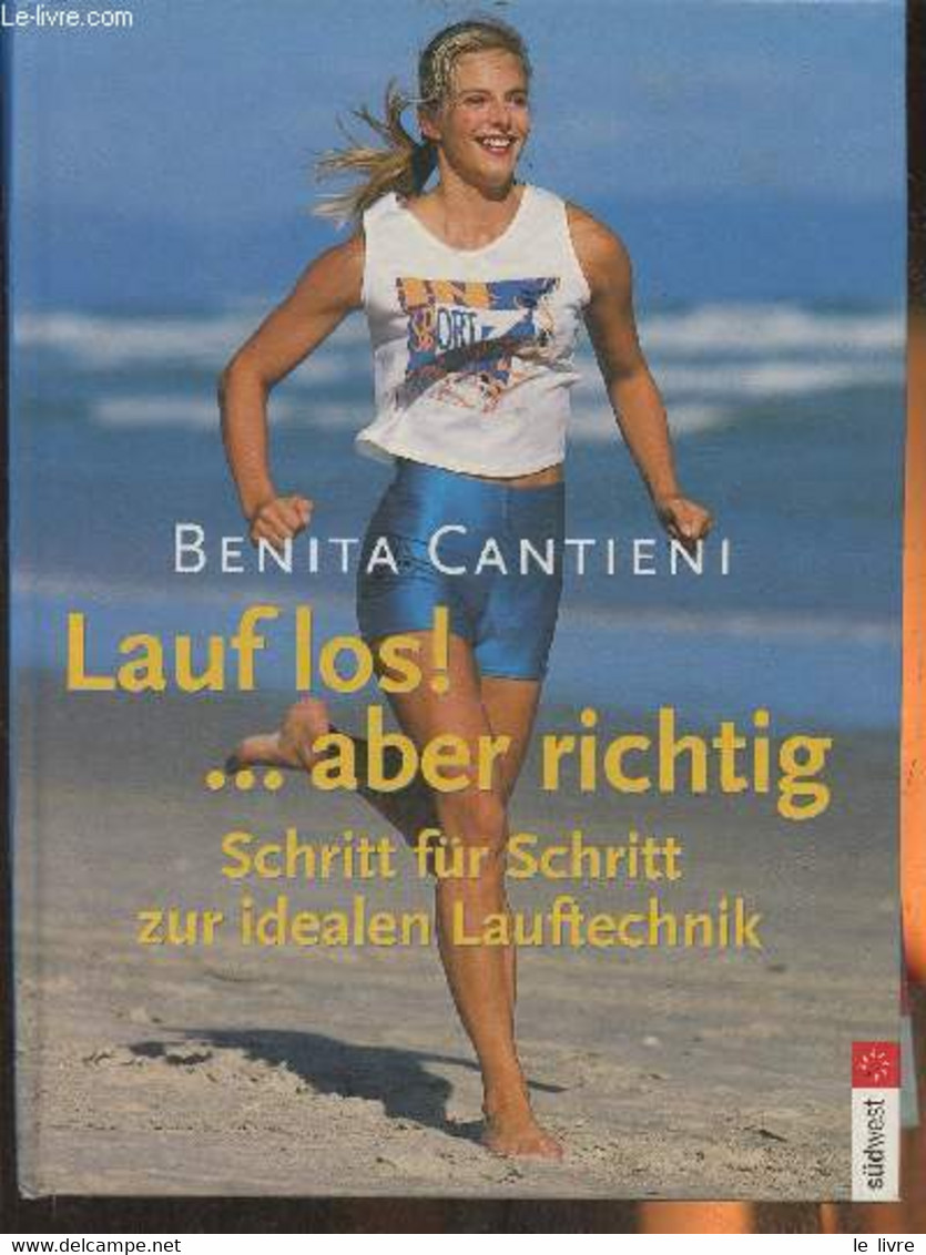 Lauf Los!...aber Richtig- Schritt Für Schritt Zur Idealem Lauftechnik - Cantieni Benita - 2001 - Atlanti